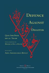 Cover image for Defence Against Disaster: in Accurately Determining the Positions of the Companions after the Death of the Prophet