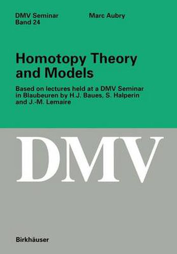 Cover image for Homotopy Theory and Models: Based on Lectures held at a DMV Seminar in Blaubeuren by H.J. Baues, S. Halperin and J.-M. Lemaire