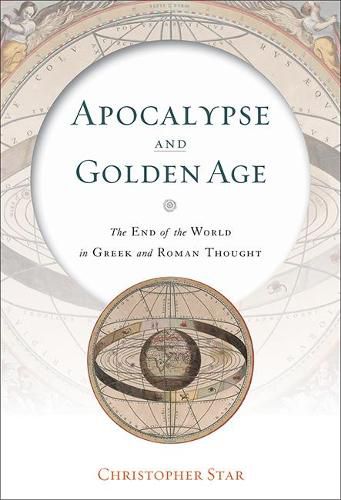 Cover image for Apocalypse and Golden Age: The End of the World in Greek and Roman Thought