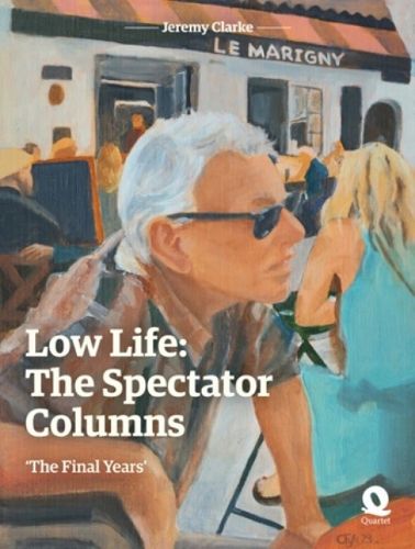 Cover image for Low Life: The Spectator Columns