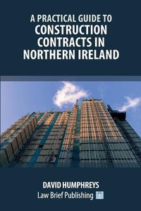 Cover image for A Practical Guide to Construction Contracts in Northern Ireland
