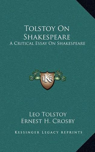 Tolstoy on Shakespeare: A Critical Essay on Shakespeare