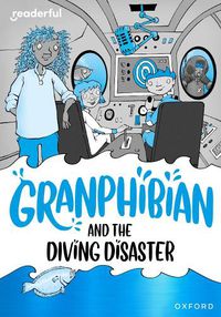 Cover image for Readerful Rise: Oxford Reading Level 8: Granphibian and the Diving Disaster