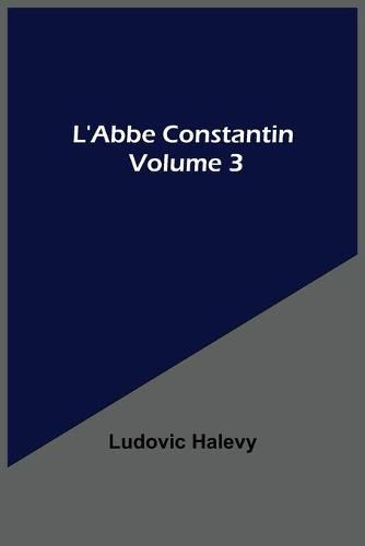 Cover image for L'Abbe Constantin - Volume 3