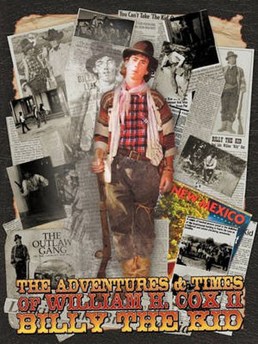 Cover image for The Adventures and Times of William H. Cox II  Billy The Kid
