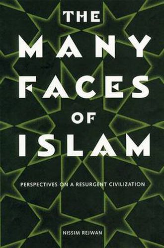 Cover image for The Many Faces of Islam: Perspectives on a Resurgent Civilization