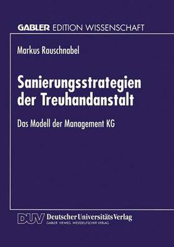 Cover image for Sanierungsstrategien der Treuhandanstalt: Das Modell der Management KG