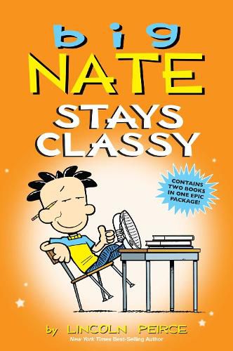 Big Nate Stays Classy: Two Books in One