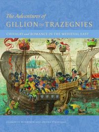 Cover image for The Adventures of Gillion de Trazegnies - Chivalry and Romance in the Medieval East