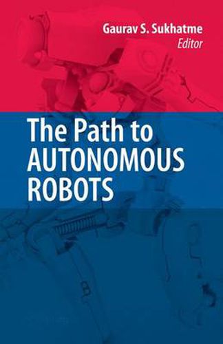 Cover image for The Path to Autonomous Robots: Essays in Honor of George A. Bekey