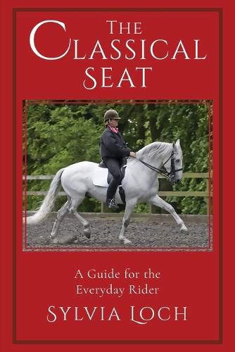 Cover image for The Classical Seat: A Guide for the Everyday Rider