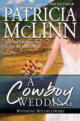 A Cowboy Wedding: (Wyoming Wildflowers, Book 7)