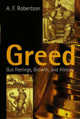 Cover image for Greed: Gut Feelings, Growth and History