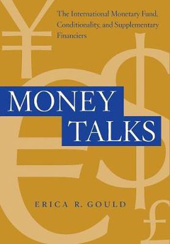 Cover image for Money Talks: The International Monetary Fund, Conditionality and Supplementary Financiers