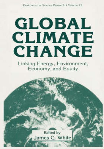 Global Climate Change: Linking Energy, Environment, Economy and Equity