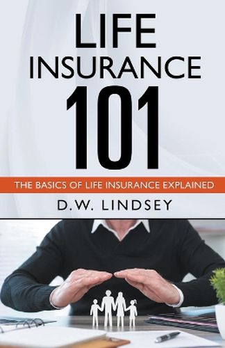 Cover image for Life Insurance 101 - The Basics of Life Insurance Explained