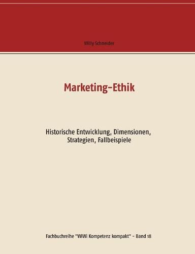 Cover image for Marketing-Ethik: Historische Entwicklung, Dimensionen, Strategien, Fallbeispiele