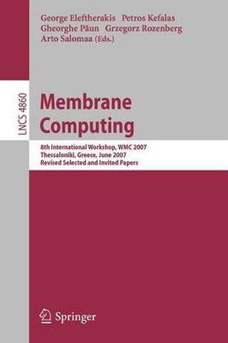Cover image for Membrane Computing: 8th International Workshop, WMC 2007 Thessaloniki, Greece, June 25-28, 2007 Revised Selected and Invited Papers