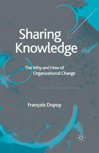 Cover image for Sharing Knowledge: The Why and How of Organizational Change