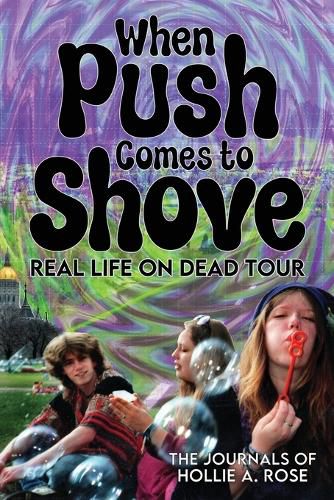 Cover image for When Push Comes to Shove; Real Life on Dead Tour