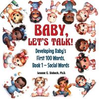 Cover image for Baby, Let's Talk! Developing Baby's First 100 Words