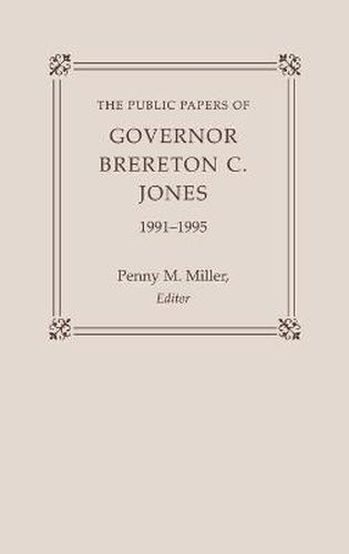 Cover image for The Public Papers of Governor Brereton C. Jones, 1991-1995