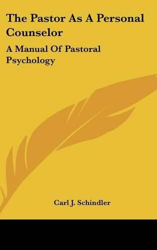 Cover image for The Pastor as a Personal Counselor: A Manual of Pastoral Psychology