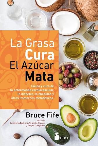 Cover image for La Grasa Cura, El Azucar Mata