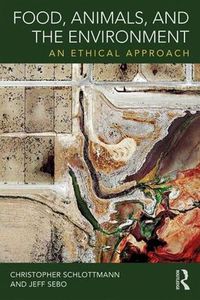 Cover image for Food, Animals, and the Environment: An Ethical Approach