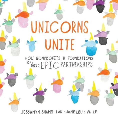 Unicorns Unite: How Non-Profits and Foundations Can Build EPIC Partnerships