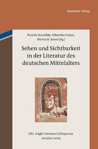 Cover image for Sehen und Sichtbarkeit in der Literatur des deutschen Mittelalters