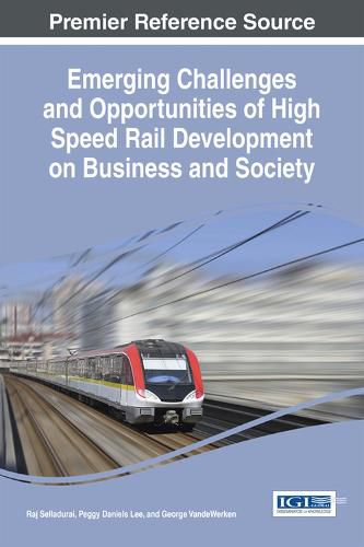 Cover image for Emerging Challenges and Opportunities of High Speed Rail Development on Business and Society