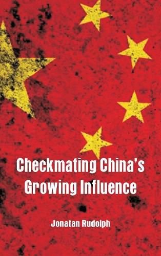 Cover image for Checkmating China's Growing Influence