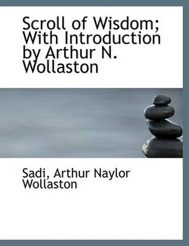 Cover image for Scroll of Wisdom; With Introduction by Arthur N. Wollaston