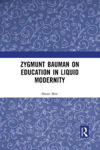 Cover image for Zygmunt Bauman on Education in Liquid Modernity