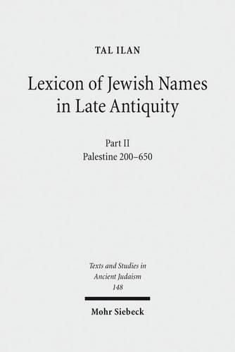 Cover image for Lexicon of Jewish Names in Late Antiquity: Part II: Palestine 200-650