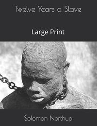 Cover image for Twelve Years a Slave: Large Print