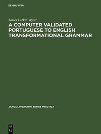 Cover image for A computer validated Portuguese to English transformational grammar