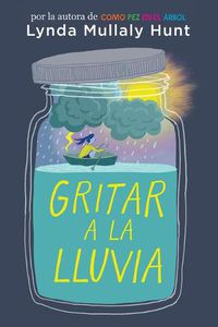 Cover image for Gritar a la lluvia / Shouting at the Rain