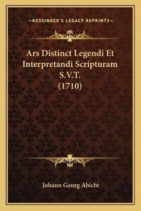 Cover image for Ars Distinct Legendi Et Interpretandi Scripturam S.V.T. (1710)