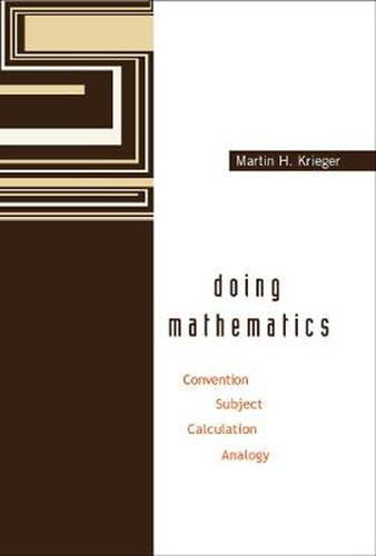 Cover image for Doing Mathematics: Convention, Subject, Calculation, Analogy