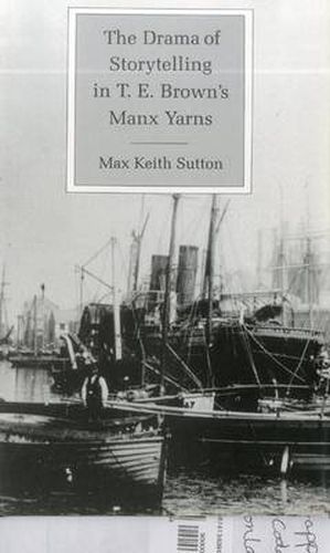 Cover image for The Drama of Storytelling in T.E. Brown's Manx Yarns