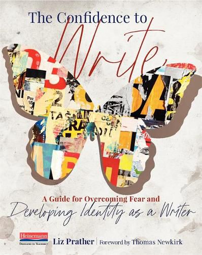 Cover image for The Confidence to Write: A Guide for Overcoming Fear and Developing Identity as a Writer