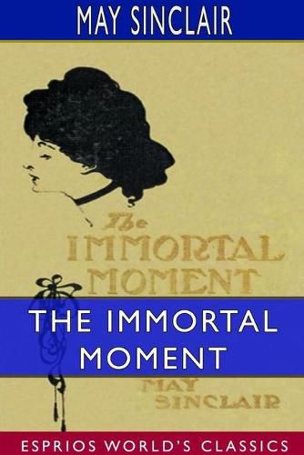 Cover image for The Immortal Moment: The Story of Kitty Tailleur (Esprios Classics)