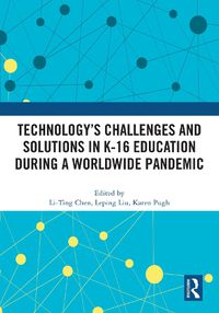 Cover image for Technology's Challenges and Solutions in K-16 Education during a Worldwide Pandemic