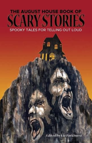 Cover image for The August House Book of Scary Stories: Spooky Tales for Telling Out Loud