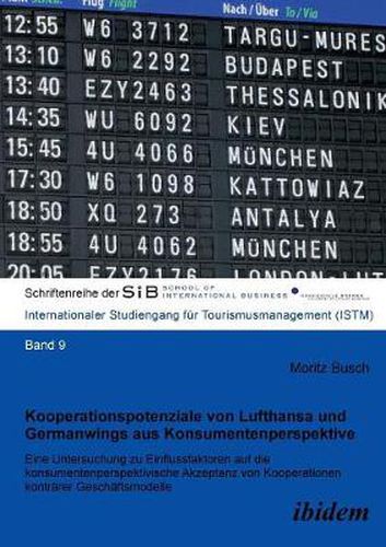 Cover image for Kooperationspotenziale von Lufthansa und Germanwings aus Konsumentenperspektive. Eine Untersuchung zu Einflussfaktoren auf die konsumentenperspektivische Akzeptanz von Kooperationen kontr rer Gesch ftsmodelle