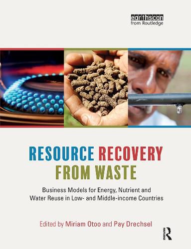 Cover image for Resource Recovery from Waste: Business Models for Energy, Nutrient and Water Reuse in Low- and Middle-income Countries