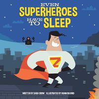 Cover image for Even Superheroes Have to Sleep