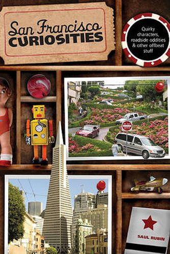 Cover image for San Francisco Curiosities: Quirky Characters, Roadside Oddities & Other Offbeat Stuff